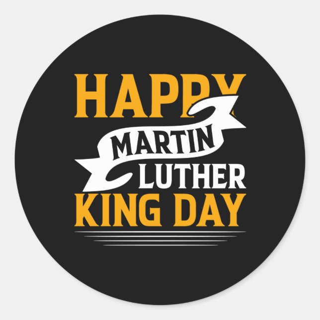Happy Martin Luther King Day Sticker  (Front)