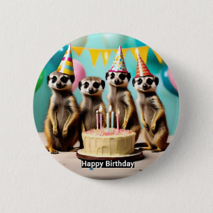 Happy Meerkat Birthday,  6 Cm Round Badge