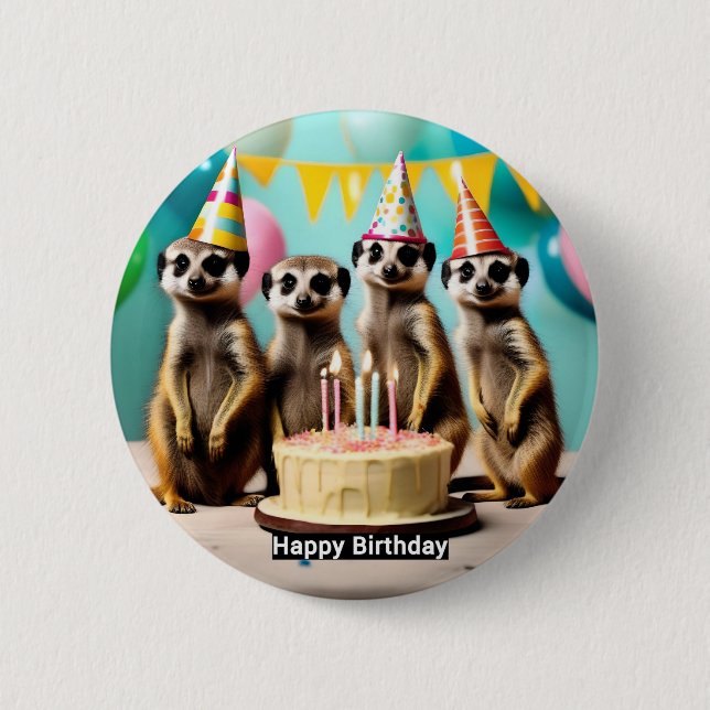 Happy Meerkat Birthday,  6 Cm Round Badge (Front)
