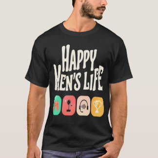 Happy Men's Life - video games lover T-Shirt