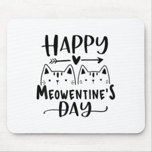 Happy Meowentines Day Funny Valentines Day Cat Lov Mouse Mat