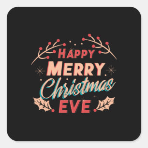 Happy Merry Christmas eve Square Sticker
