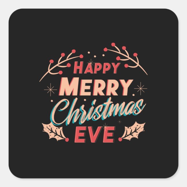 Happy Merry Christmas eve Square Sticker (Front)