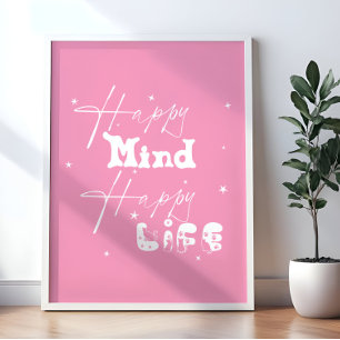 Happy Mind Happy Life Cute Poster