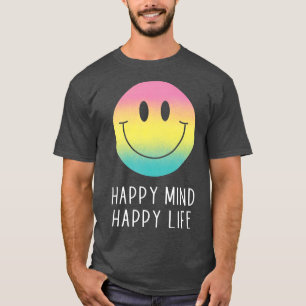 Happy Mind Happy Life Rainbow Smile Face Motivatio T-Shirt