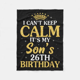 Happy Mom Dad I Can't Keep Calm It's My Son's 26th Fleece Blanket
