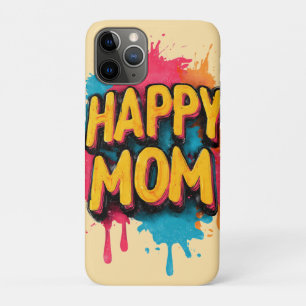 Happy Mom Text with Bright Paint Splatters iPhone 11 Pro Case
