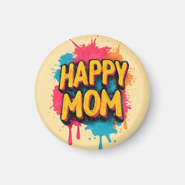 Happy Mom Text with Bright Paint Splatters Magnet (Front)