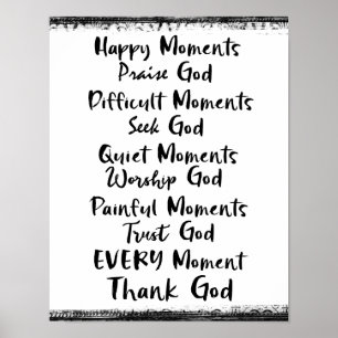 Happy Moments Praise God...Every Moment Poster