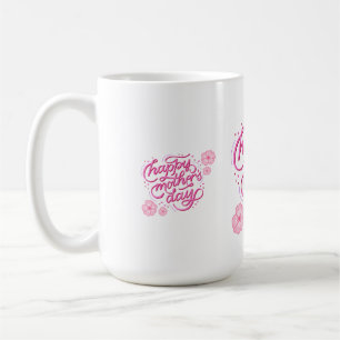 HAPPY MOTHER DAY TRENDY DESIGN COFFEE MUG