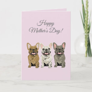Happy Mother’s Day! French Bulldogs Card