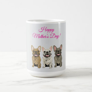 Happy Mother’s Day! French Bulldogs Coffee Mug