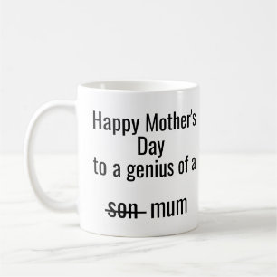 Happy Mother’s Day – Funny “Genius of a Son… Mum" Coffee Mug