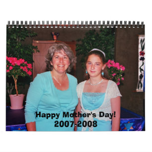 Happy Mother's Day!2007-2008 Calendar
