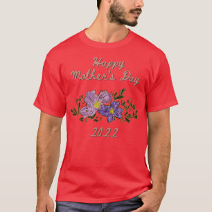 Happy Mother's Day 2022 Flowers T-Shirt