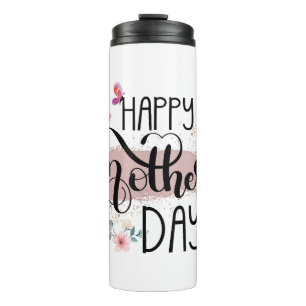 Happy Mother's Day 2025 Cute Floral for Women Mum Thermal Tumbler