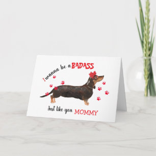Happy Mother's Day Badass from your Dachshund Dog Card