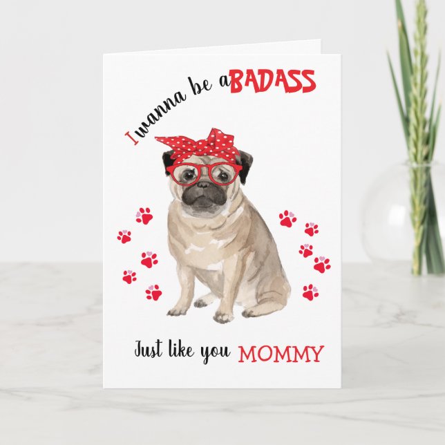Happy Mother's Day Badass from your Pug Dog Card (Front)