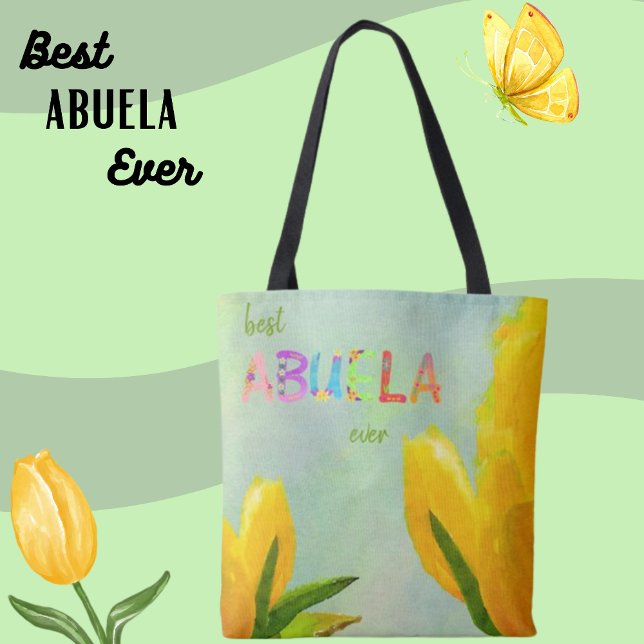 Happy Mother's Day Best Abuela Ever Yellow Tulips  Tote Bag (Creator Uploaded)