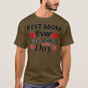 Happy Mothers Day Best Mum Ever T-Shirt