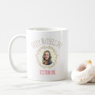 Happy Mothers Day Best Mum Ever Your Photo Coffee Mug