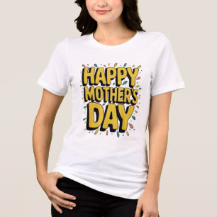 Happy Mother's Day Bold Lettering Design Tri-Blend Shirt