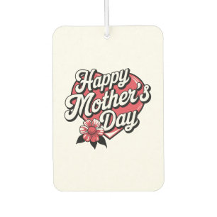 Happy Mothers Day Car Air Freshener