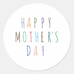 Happy Mothers Day Colourful font Classic Round Sticker