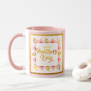 Happy Mother's Day Floral, Elegant Pink & Gold  Mug
