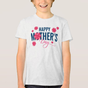 Happy Mother's Day Flower Design Tri-Blend Shirt