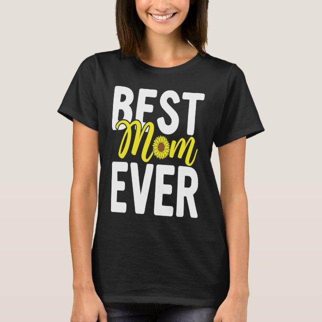Happy Mother's Day  For Mum Mother Best Mum Ever T-Shirt (Front)
