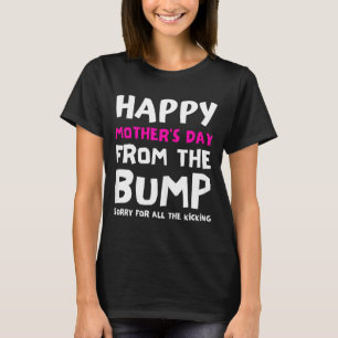 Happy mothers day from the bump first baby pregnan T-Shirt