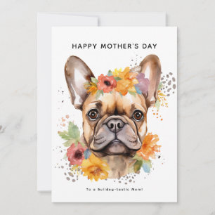 Happy Mother's Day From the Dog   French Bulldog