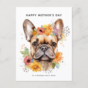 Happy Mother's Day From the Dog   French Bulldog Postcard