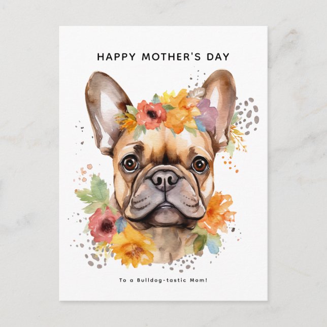Happy Mother's Day From the Dog | French Bulldog Postcard (Front)