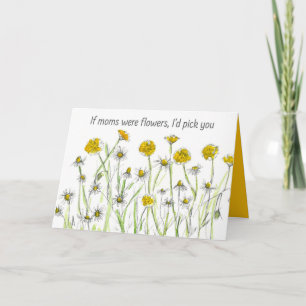 Happy Mother's Day If Moms Were Flowers Yellow Card