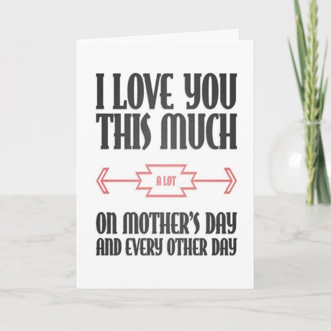 Happy Mothers Day: Love you A lot Greeting Card (Front)
