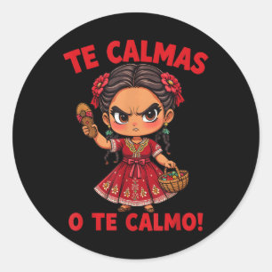 Happy Mothers Day Mexican Spanish Mum Te Calmas O  Classic Round Sticker
