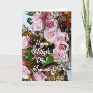 Happy Mother's Day-Momma/ Pink Roses Card