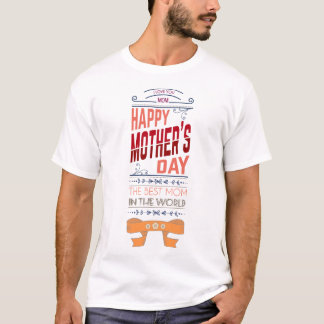 HAPPY MOTHER'S DAY T-Shirt