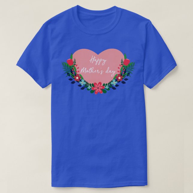 Happy mothers day  T-Shirt (Design Front)