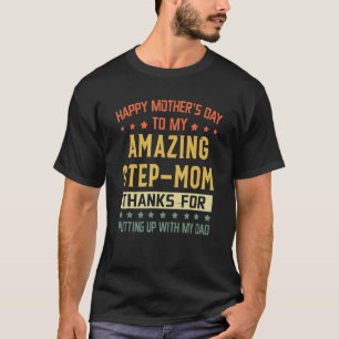 Happy Mother's Day To My Amazing Step Mum T-Shirt