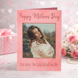 Happy Mother's Day to my wife with her photo Card