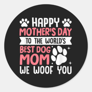 Happy Mother's Day To The World Best Dog Mum Classic Round Sticker