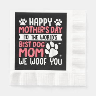 Happy Mother's Day To The World Best Dog Mum Napkin