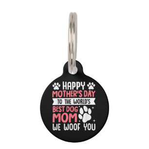 Happy Mother's Day To The World Best Dog Mum Pet Tag