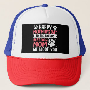 Happy Mother's Day To The World Best Dog Mum Trucker Hat
