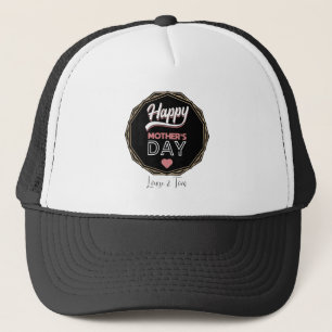Happy mother's day trucker hat