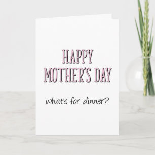 Happy Mother's Day, What's For Dinner, Funny Card