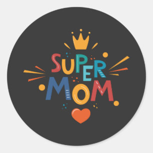 Happy Mothers Day With Love For Super Mum   Classic Round Sticker